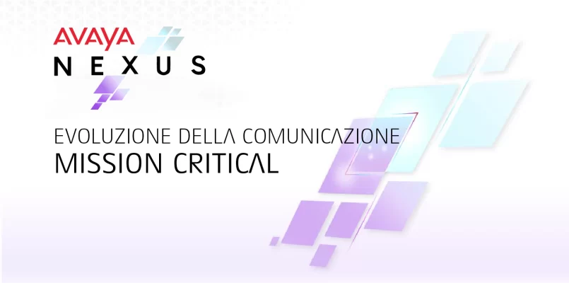 Avaya NEXUS: Evoluzione Comunicazioni Mission Critical